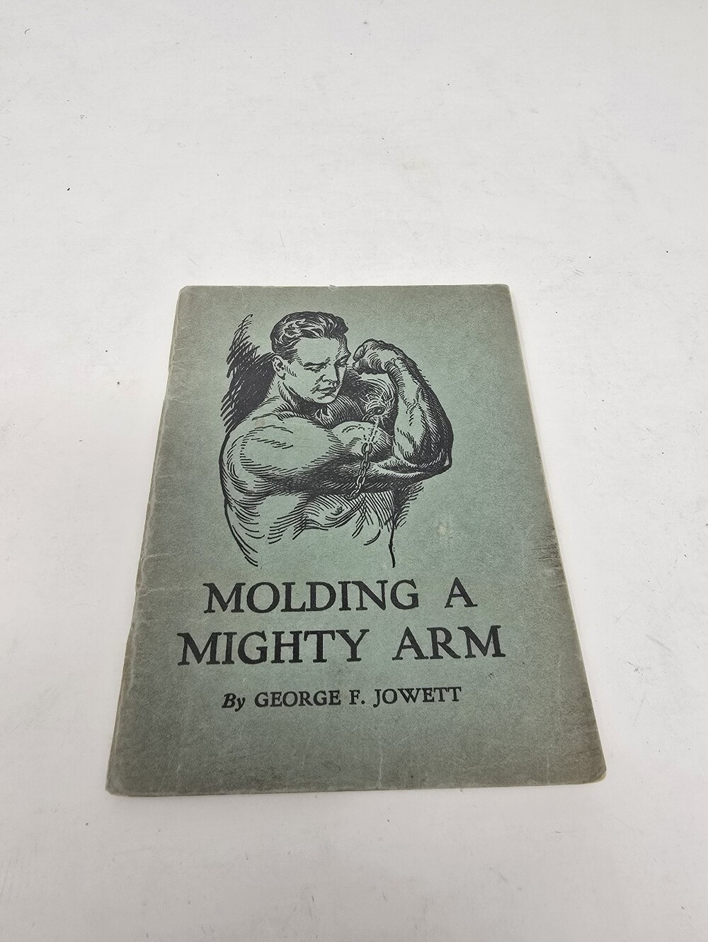 Molding A Mighty Arm by George F. Jowett 1930 Jowett Institute Of Physical Clt